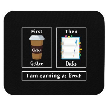 Discover First coffee then data for data analyst scientist Mouse Pads