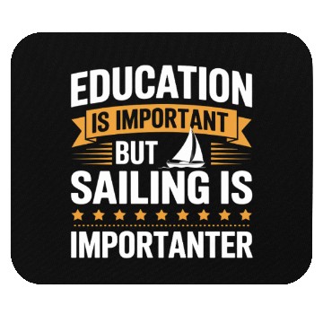 Discover Education Is Important But Sailing Is Importanter Mouse Pads