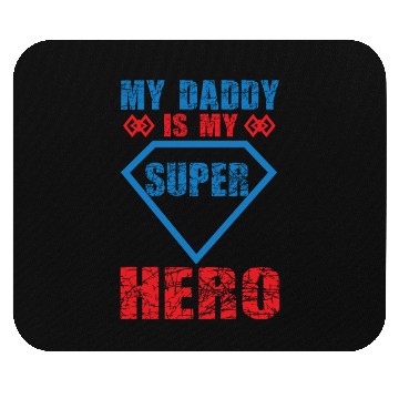 Discover My daddy is my super hero Mouse Pads