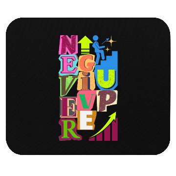 Discover Never give up Design Mouse Pads