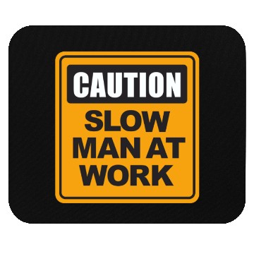 Discover Caution Slow Man at Work Mouse Pads