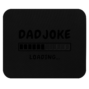 Discover Funny Dad Joke Loading Mouse Pads for Fathers