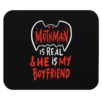Discover Mothman Is Real He Is My Boyfriend Mouse Pads
