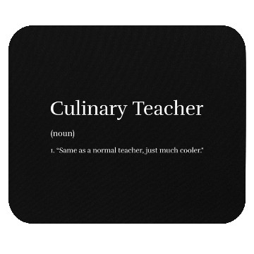 Discover Culinary Teacher Mouse Pads