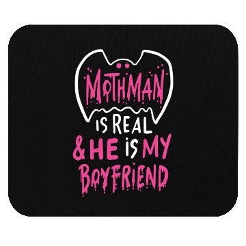 Discover Mothman Is Real He Is My Boyfriend Mouse Pads