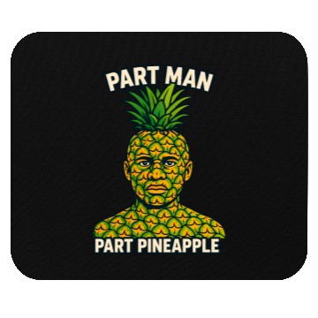 Discover Part Man Part Pineapple Visual Puns Mouse Pads