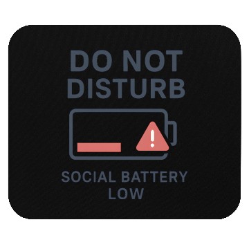 Discover Do Not Disturb Social Battery Low Mouse Pads