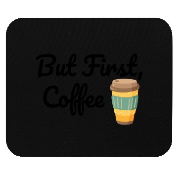 Discover But First, Coffee  Mouse Pads