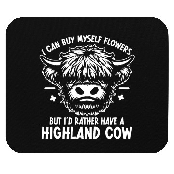 Discover I Can Buy Myself Flowers Highland Cow Mouse Pads