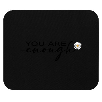 Discover You Are Enough – Self-love Mouse Pads