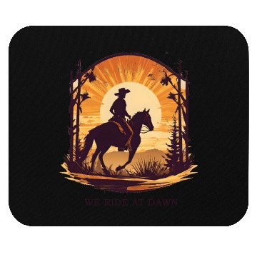 Discover WE RIDE AT DAWN – Cowboy Spirit Edition Mouse Pads