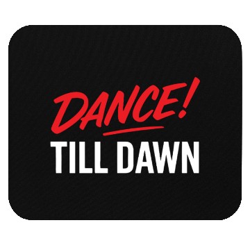 Discover Dance Till Dawn Mouse Pads
