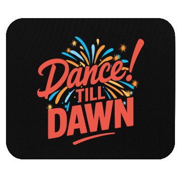 Discover Dance Till Dawn Mouse Pads