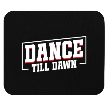 Discover Dance Till Dawn Mouse Pads