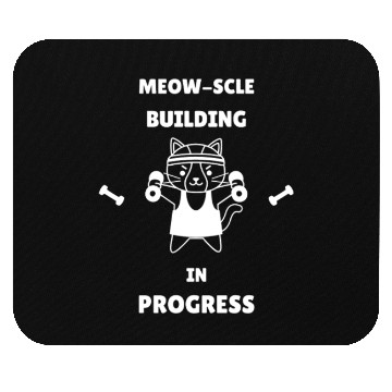 Discover Meow-Scle Building In Progress Gym Workout Mouse Pads