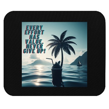 Discover Every Effort Matters Never Give Up Mouse Pads