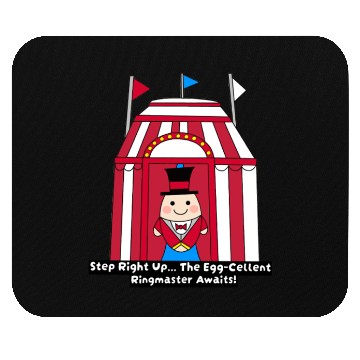 Discover Step Right Up...The Egg-cellent Ringmaster Awaits! Mouse Pads
