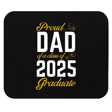 Discover Proud Dad of a Class of 2025 Graduate Mouse Pads