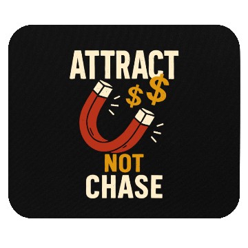 Discover Attract Not Chase Money Magnet Inspiration Mouse Pads