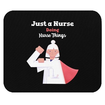 Discover Nurse Doing Nurse Things Mouse Pads