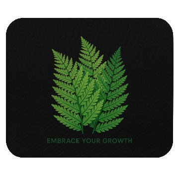 Discover Embrace Your Growth | Fern Design Mouse Pads