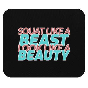 Discover SQUAT LIKE A BEAST LOOK LIKE A BEAUTY Mouse Pads