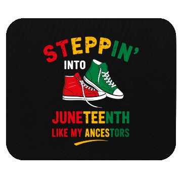 Discover Steppin' Into Juneteenth Like My Ancestors Mouse Pads
