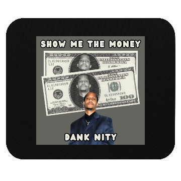 Discover Dank Nity - Show Me The Money Mouse Pads