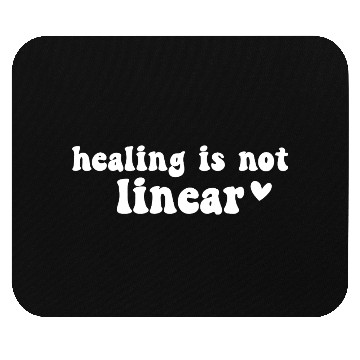 Discover Healing Is Not Linear Positive Message Mouse Pads
