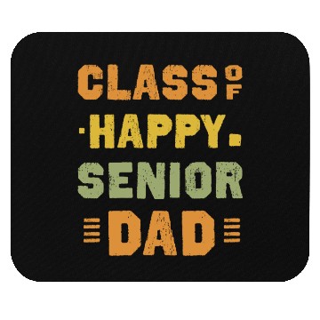 Discover Happy class of 2025 dad senior father graduation Mouse Pads