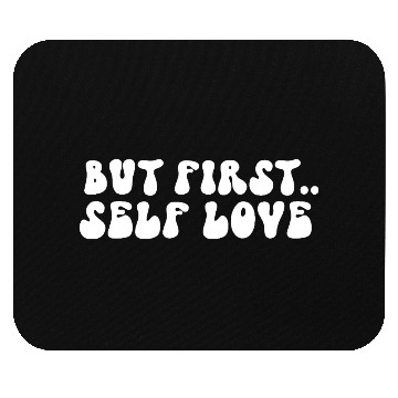 Discover But First Self Love Motivational Message Mouse Pads