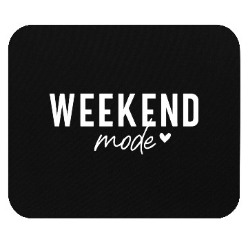 Discover Weekend Mode Relaxation Vibes for Your Chill Days Mouse Pads