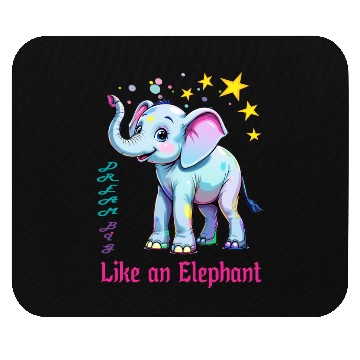 Discover Dream Big Like an Elephant Mouse Pads