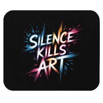 Discover Silence Kills Art – Bold Typography Design Mouse Pads