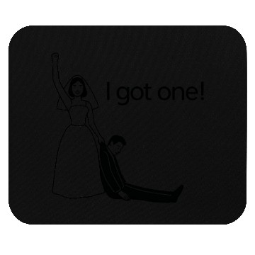 Discover Funny Bride Mouse Pads –“I Got One” Wedding Humor Mouse Pads