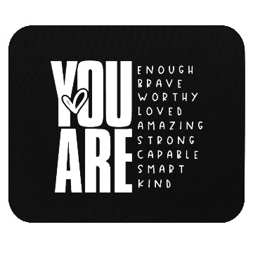 Discover You Are Enough Brave Worthy Loved Amazing Strong Mouse Pads