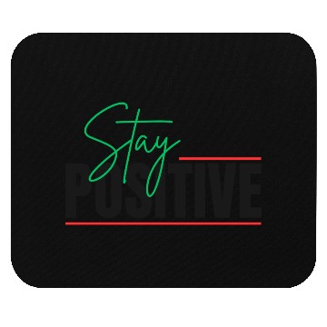 Discover STAY POSITIVE Mouse Pads