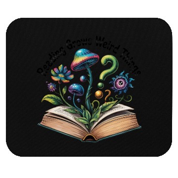 Discover Reading Grows Weird Things Psychedelic Mushroom Mouse Pads