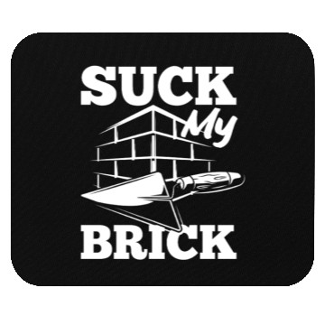 Discover Bricklayer Suck My Brick Trowel Graphic Mouse Pads