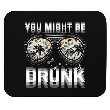 Discover Drinking You Might Be Drunk Summer Sunglasses Mouse Pads