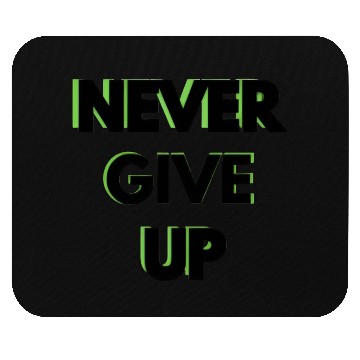 Discover NEVER GIVE UP Mouse Pads