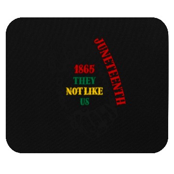Discover They Not Like Us -Juneteenth 1865 Mouse Pads