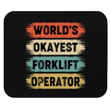 Discover World s Okayest Forklift Operator Mouse Pads