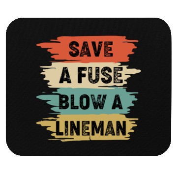 Discover Save A Fuse Blow A Lineman Mouse Pads