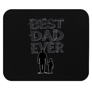 Discover Best Dad Ever - Father's Day Gift Mouse Pads Design