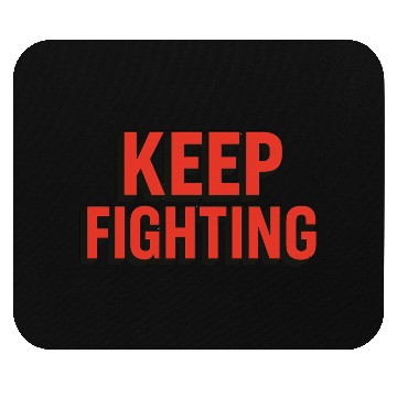 Discover Keep Fighting - 3D Bold Typography Mouse Pads