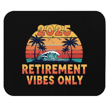 Discover 2025 Retirement Vibes Only Mouse Pads