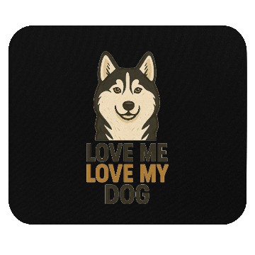 Discover Love Me, Love My Dog – Cute Husky Dog Mouse Pads