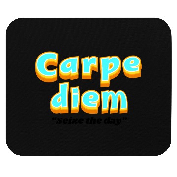 Discover Carpe diem "Seize the day" Mouse Pads