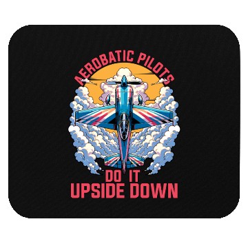 Discover Aerobatic Pilots Do It Upside Down Glider Pilot Mouse Pads